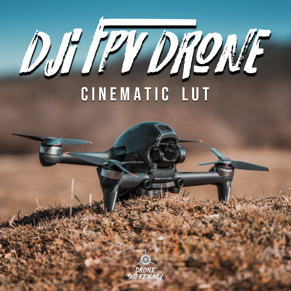 DJI FPV Cinematic LUT – Drone Supremacy