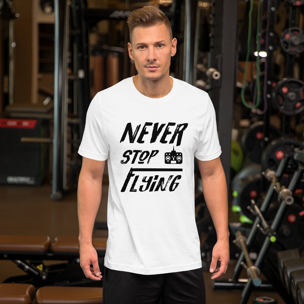 Never Stop Flying - Unisex T-shirt