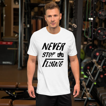 Never Stop Flying - Unisex T-shirt